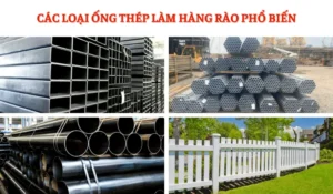 Ống thép nào phù hợp làm hàng rào?