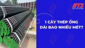 1 cây thép ống dài bao nhiêu mét?