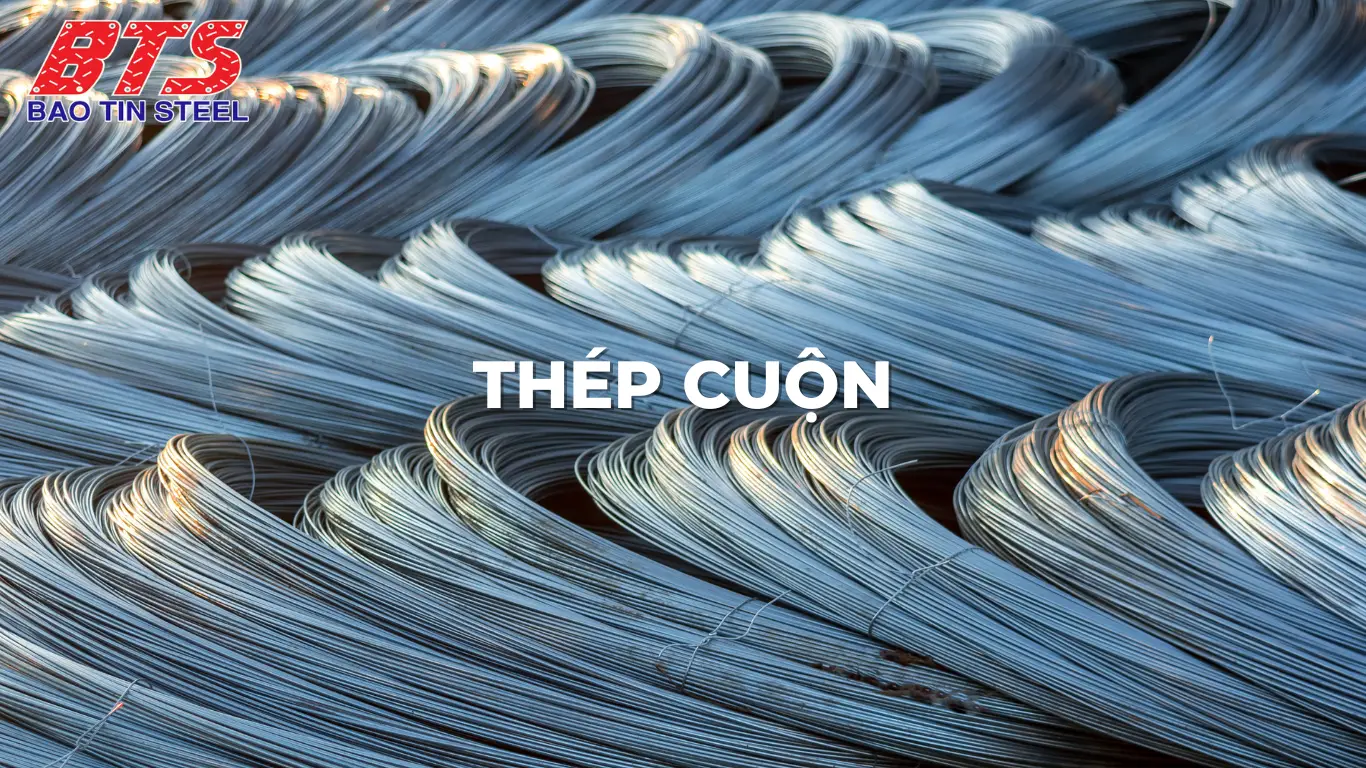 Thép cuộn - 1 dạng thành phẩm của Thép